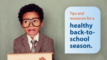 Fraser Health - Back to School Guide Excited boy wearing glasses. Text that read "Tips and resources for a healthy back-to-school season"